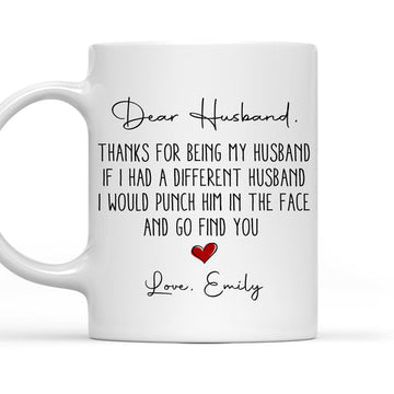 Dear Husband Thanks For Being My Husband - Personalized Coffee Mug-Myprintsy