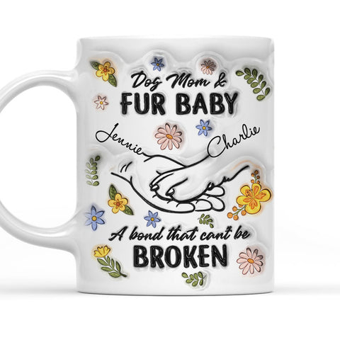 Dog Mom & Fur Baby A Bond That Can't Be Broken Mug - Personalized Coffee Mug-Myprintsy
