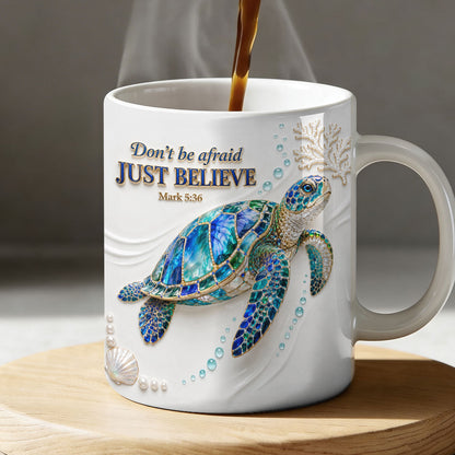 Don't Be Afraid Just Believe Mark 5:36 - Ceramic Coffee Mug-Myprintsy