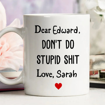 Don't Do Stupid Sh*t - Personalized Coffee Mug-Myprintsy