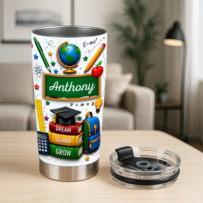 Dream Learn Grow - Personalized Tumbler Cup-Myprintsy