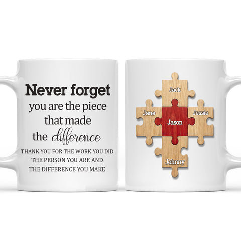 Never Forget The Piece That Made The Difference Mug - Personalized Coffee Mug