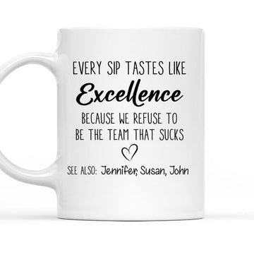 Every Sip Tastes Like Excellence - Personalized Coffee Mug-Myprintsy