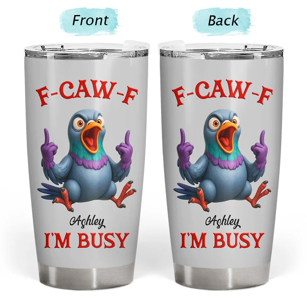 F-CAW-F I'm Busy Grumpy Chicken - Personalized Funny Chicken Tumbler-Myprintsy