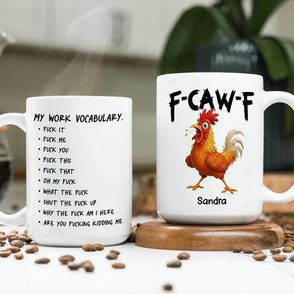 FCAWF My Work Vocabulary F*ck Chicken Bird Mug - Personalized Funny Coffee Mug - Perfect Gift For Coworker Supervisor-Myprintsy