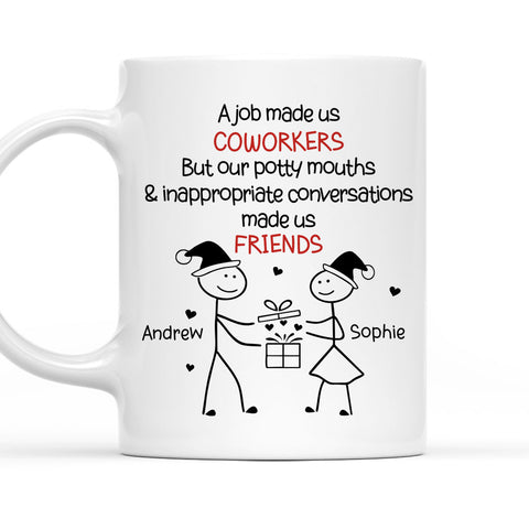 A Job Made Us Coworkers But Potty Mouths & Conversations Made Us Friends Mug - Personalized Coffee Mug