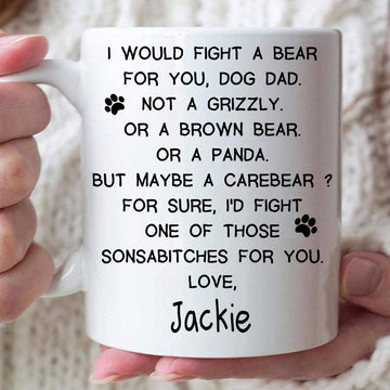 Fight A Bear For You Dog Dad Custom Name Coffee Mug - Personalized Ceramic Mug-Myprintsy