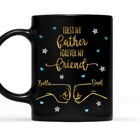 First My Father Forever My Friend - Personalized Coffee Mug-Myprintsy
