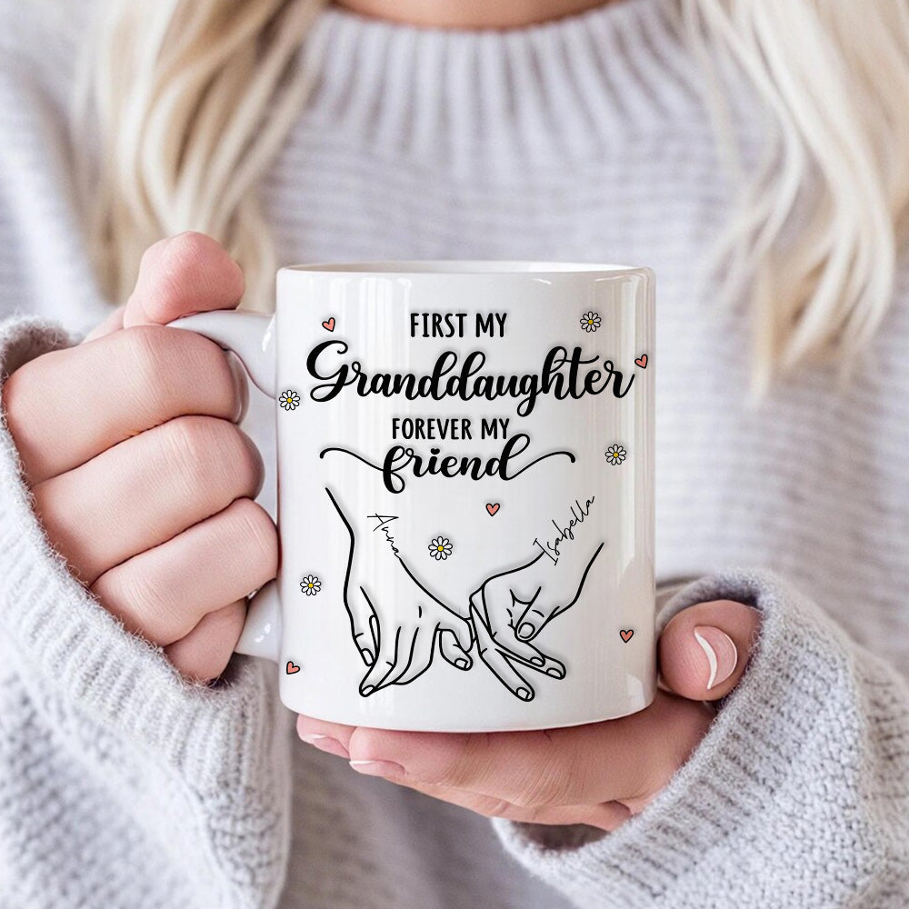 First My Mother Forever My Friend, Hand In Hand Family Mug - Personalized Ceramic Mug - Gift for Mom Grandma-Myprintsy