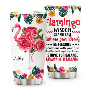 Flamingo Wisdom Stand Tall Embrace Your Beauty Tumbler - Personalized Tumbler Cup-Myprintsy