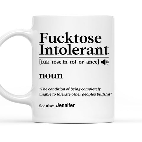 Fucktose Intolerant - Personalized Coffee Mug-Myprintsy