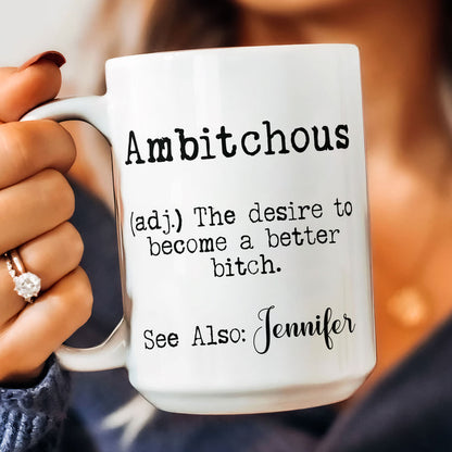 Ambitchous - Personalized Funny Ceramic Mug - Gifts For Coworker, Friends, Boss