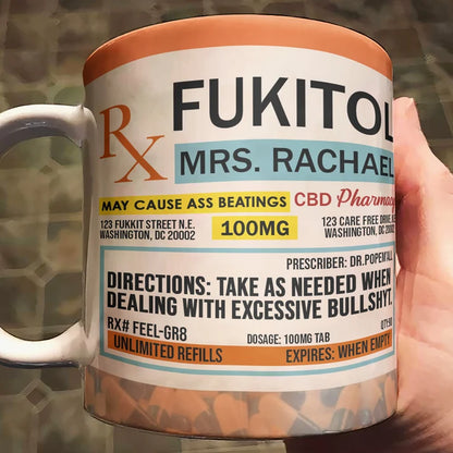 Fukitol Rx Prescription - Personalized Funny Mug