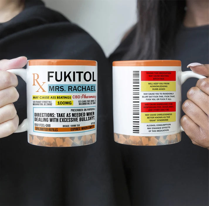 Fukitol Rx Prescription - Personalized Funny Mug