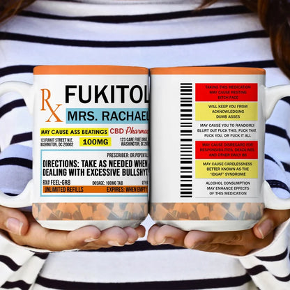 Fukitol Rx Prescription - Personalized Funny Mug