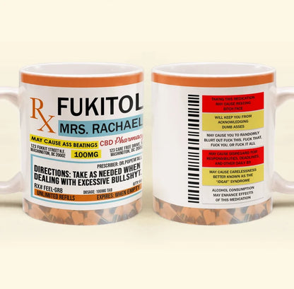 Fukitol Rx Prescription - Personalized Funny Mug