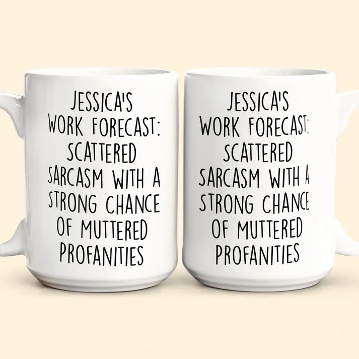 Work Forecast - Personalized Funny Mug - Fun Gifts For Coworker, Friends