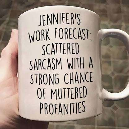 Work Forecast - Personalized Funny Mug - Fun Gifts For Coworker, Friends