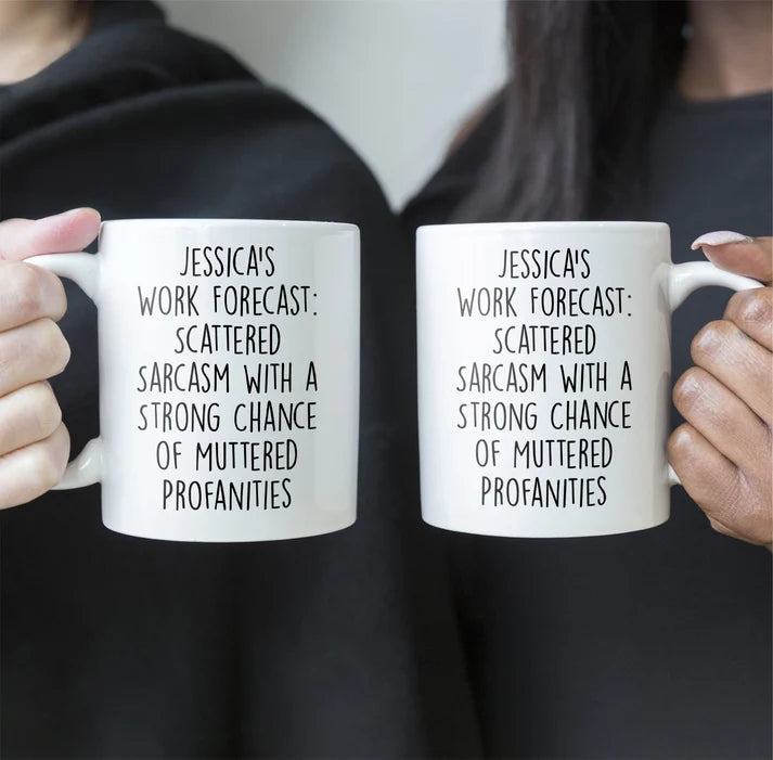 Work Forecast - Personalized Funny Mug - Fun Gifts For Coworker, Friends