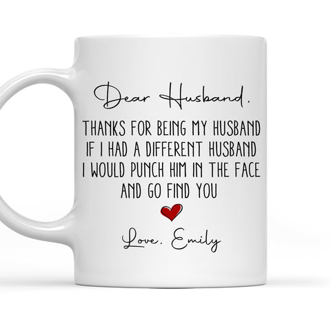 Dear Husband Thanks For Being My Husband - Personalized Coffee Mug