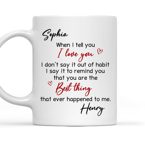 When I Tell You I Love You That You're The Best Thing Mug - Personalized Coffee Mug