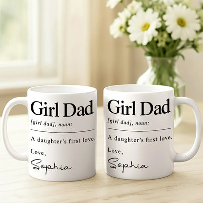 Girl Dad A Daughter's First Love - Personalized Coffee Mug - Gift For Dad-Myprintsy