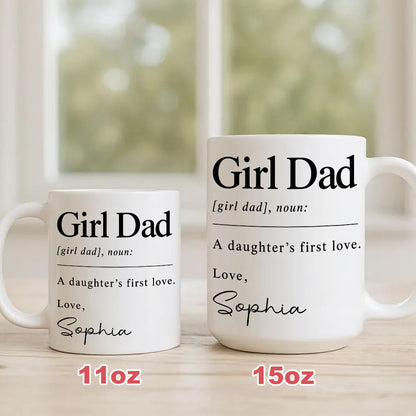 Girl Dad A Daughter's First Love - Personalized Coffee Mug - Gift For Dad-Myprintsy