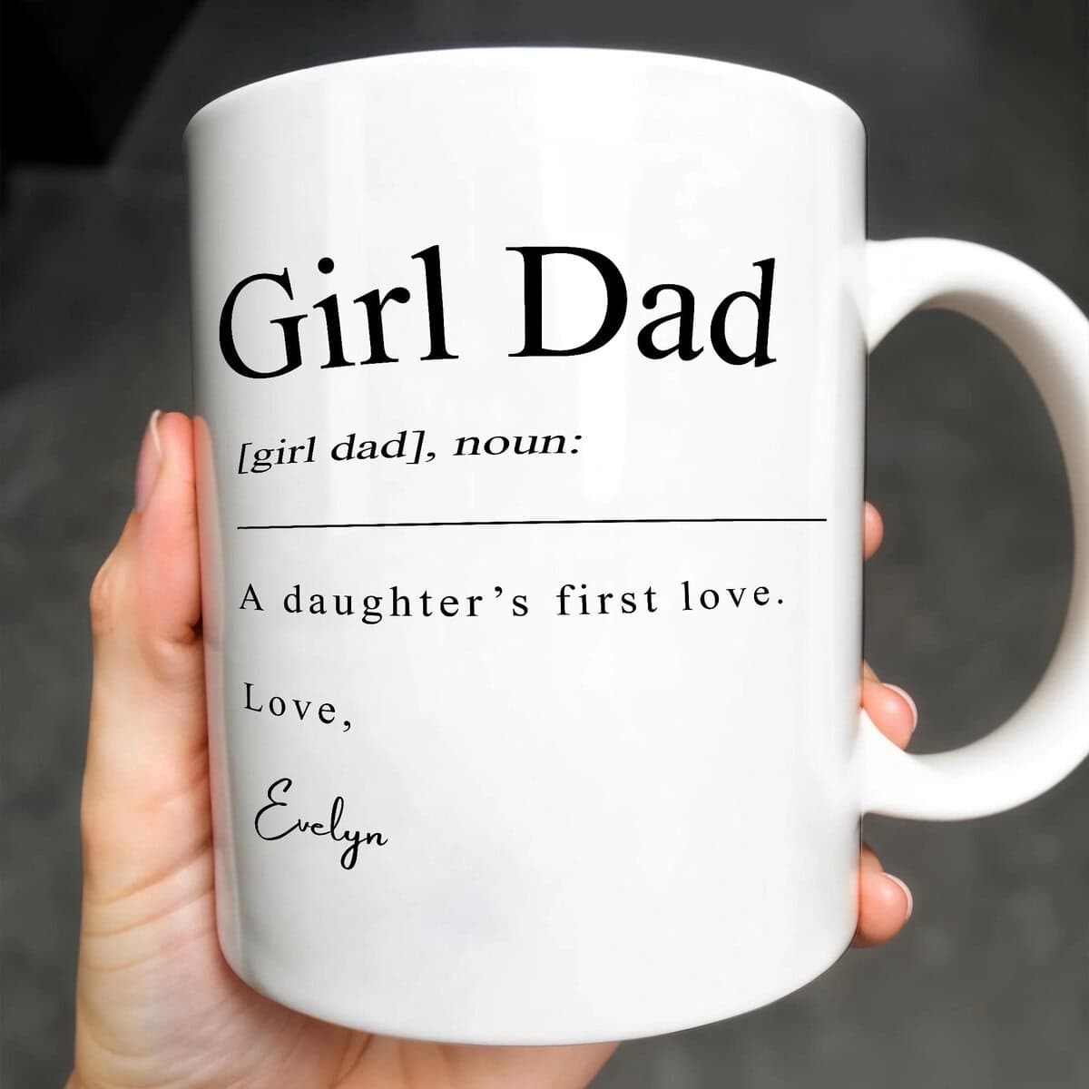 Girl Dad A Daughter's First Love - Personalized Coffee Mug - Gift For Dad-Myprintsy