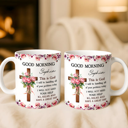 Good Morning This Is God So Relax And Have A Great Day Custom Mug - Personalized Coffee Mug - Gift For Christians-Myprintsy