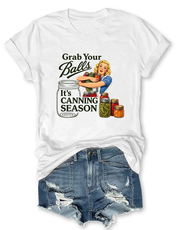 Grab Your Balls It's Canning Season - Shirt-Myprintsy