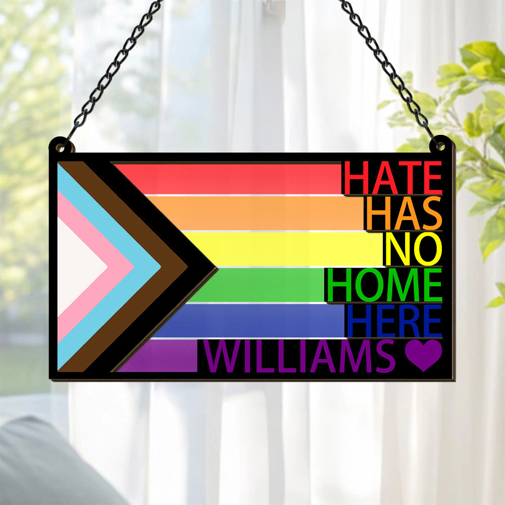 Hate Has No Home - Personalized Window Hanging Suncatcher Ornament-Myprintsy