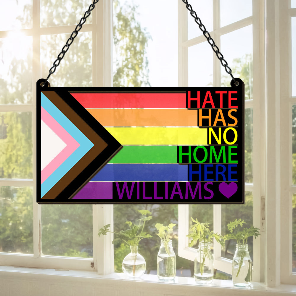 Hate Has No Home - Personalized Window Hanging Suncatcher Ornament-Myprintsy