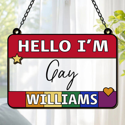 Hello I'm Gay - Personalized Window Hanging Suncatcher Ornament-Myprintsy