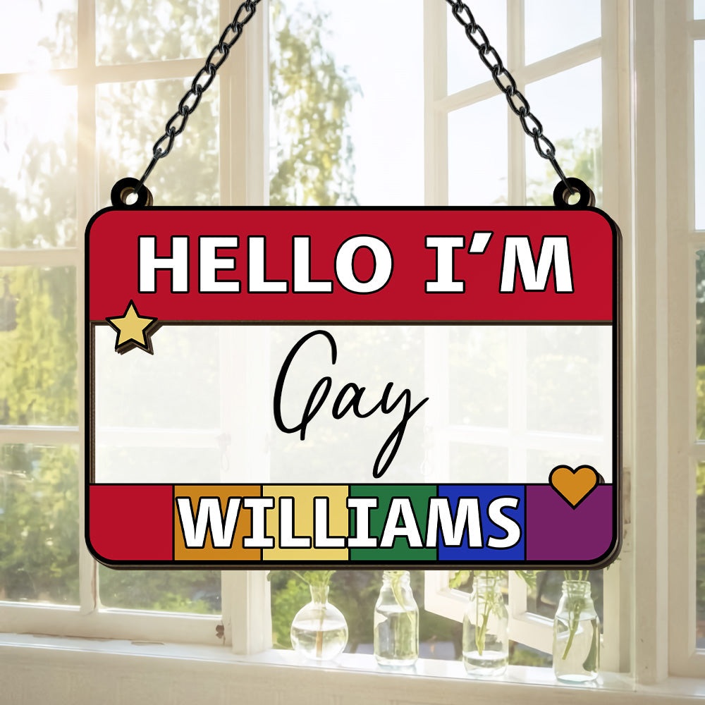 Hello I'm Gay - Personalized Window Hanging Suncatcher Ornament-Myprintsy