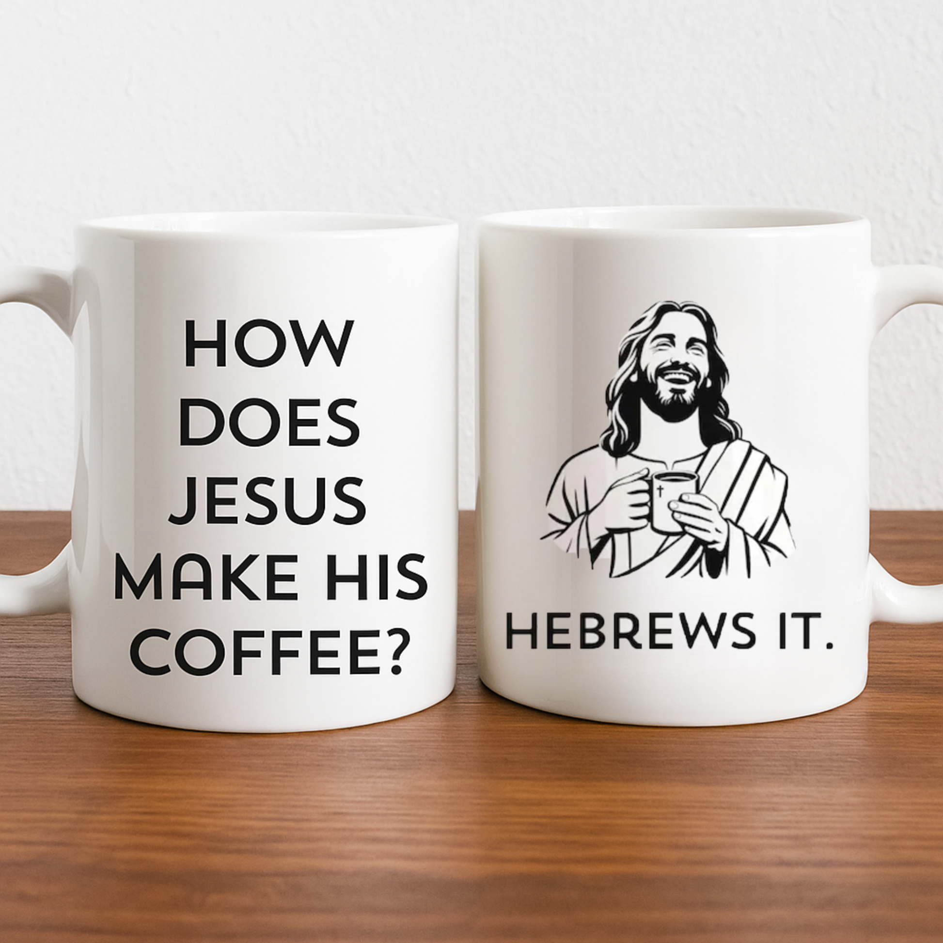 How Does Jesus Make His Coffee, Hebrews It - Gift For Family Members, Coworkers, Friends - Personalized Mug-Myprintsy