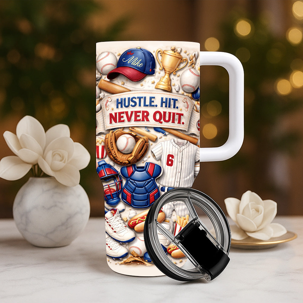 Hustle Hit Never Quit - Personalized 40oz Baseball Tumbler With Straw-Myprintsy