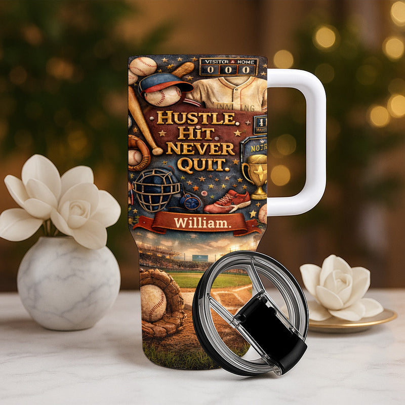 Hustle Hit Never Quit - Personalized 40oz Baseball Tumbler With Straw, Baseball Gifts For Boys-Myprintsy