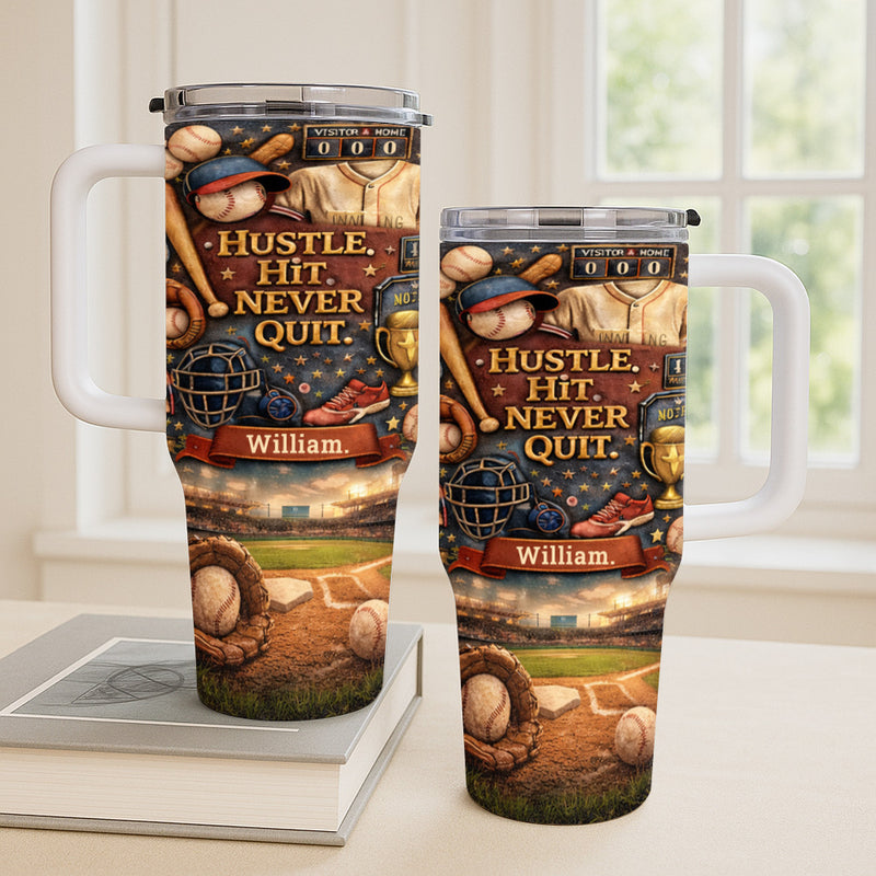 Hustle Hit Never Quit - Personalized 40oz Baseball Tumbler With Straw, Baseball Gifts For Boys-Myprintsy