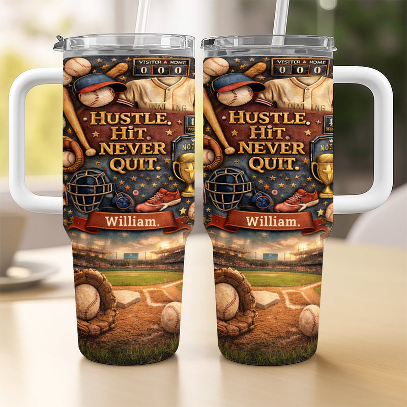 Hustle Hit Never Quit - Personalized 40oz Baseball Tumbler With Straw, Baseball Gifts For Boys-Myprintsy