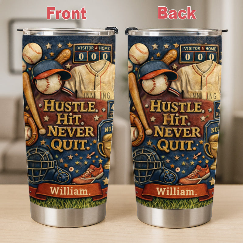 Hustle Hit Never Quit - Personalized Baseball Tumbler Cup, Best Baseball Gifts For Boys-Myprintsy