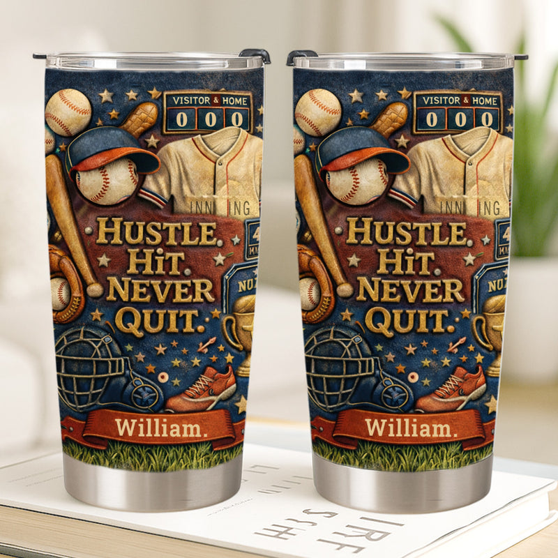 Hustle Hit Never Quit - Personalized Baseball Tumbler Cup, Best Baseball Gifts For Boys-Myprintsy
