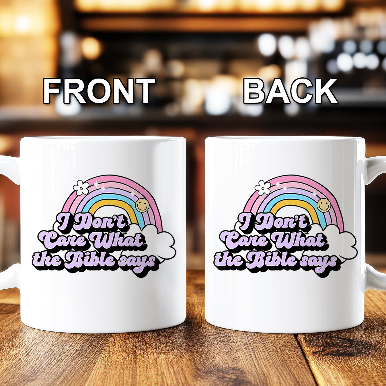 I Don't Care What The Bible Says - Mug-Myprintsy