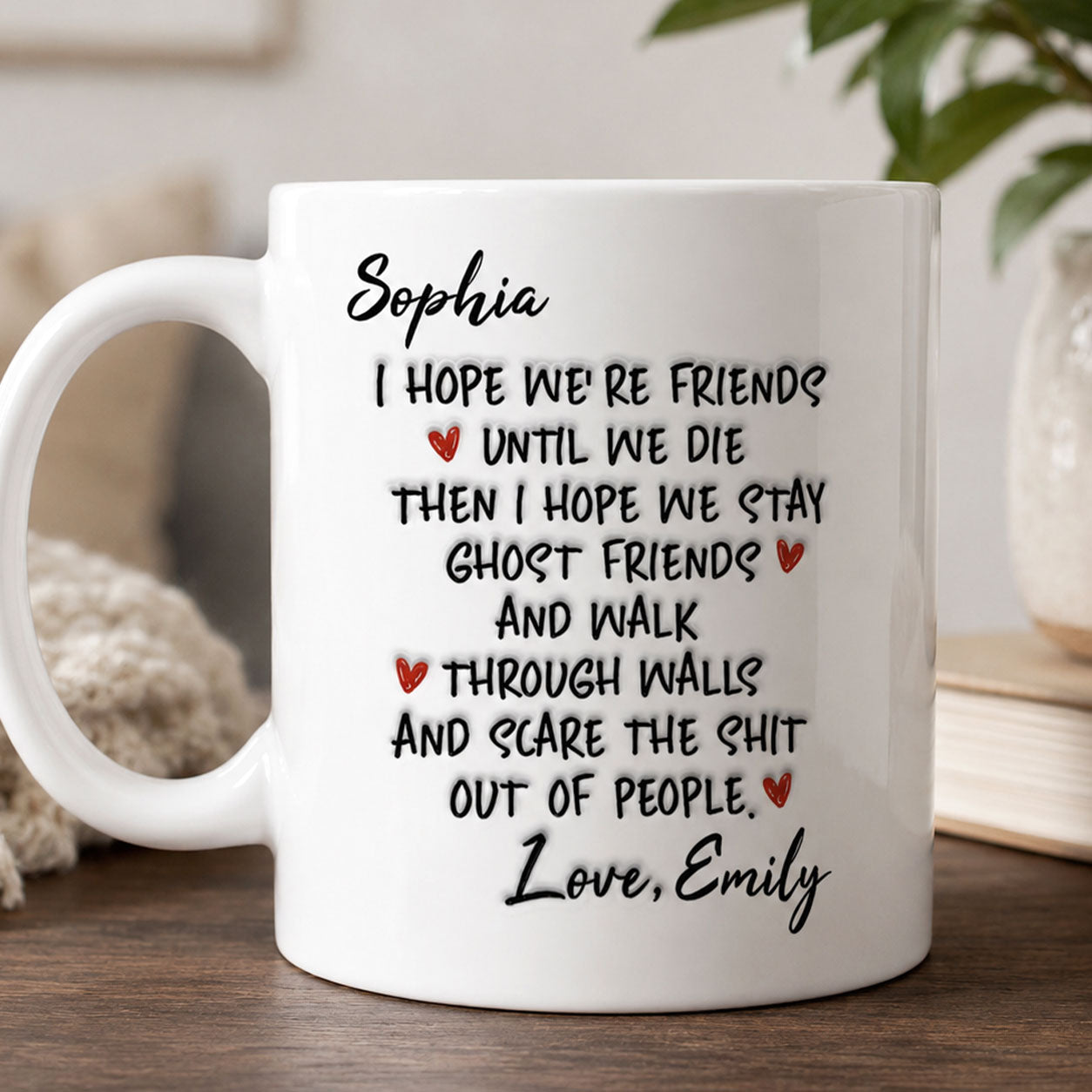 I Hope We're Friends Until We Die - Personalized Ceramic Coffee Mug-Myprintsy