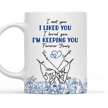 I Liked You I Love You I'm Keeping You - Personalized Coffee Mug-Myprintsy