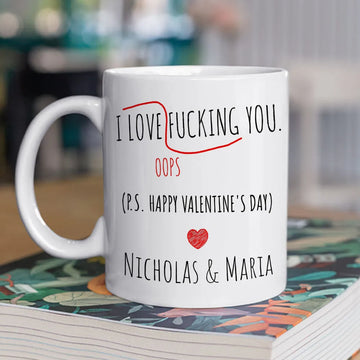 I Love F*cking You Happy Valentine's Day - Personalized Coffee Mug-Myprintsy