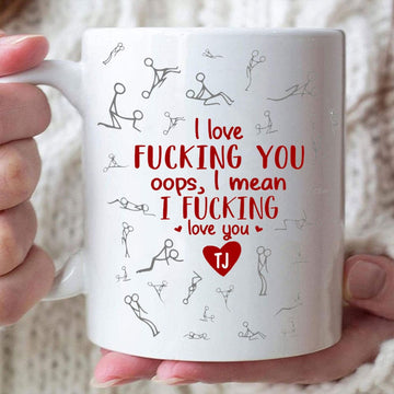 I Love Fcking You Oops I Mean Fckin Love You - Personalized Funny Mug-Myprintsy