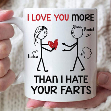 I Love You More Than I Hate Your Farts - Personalized Funny Mug-Myprintsy
