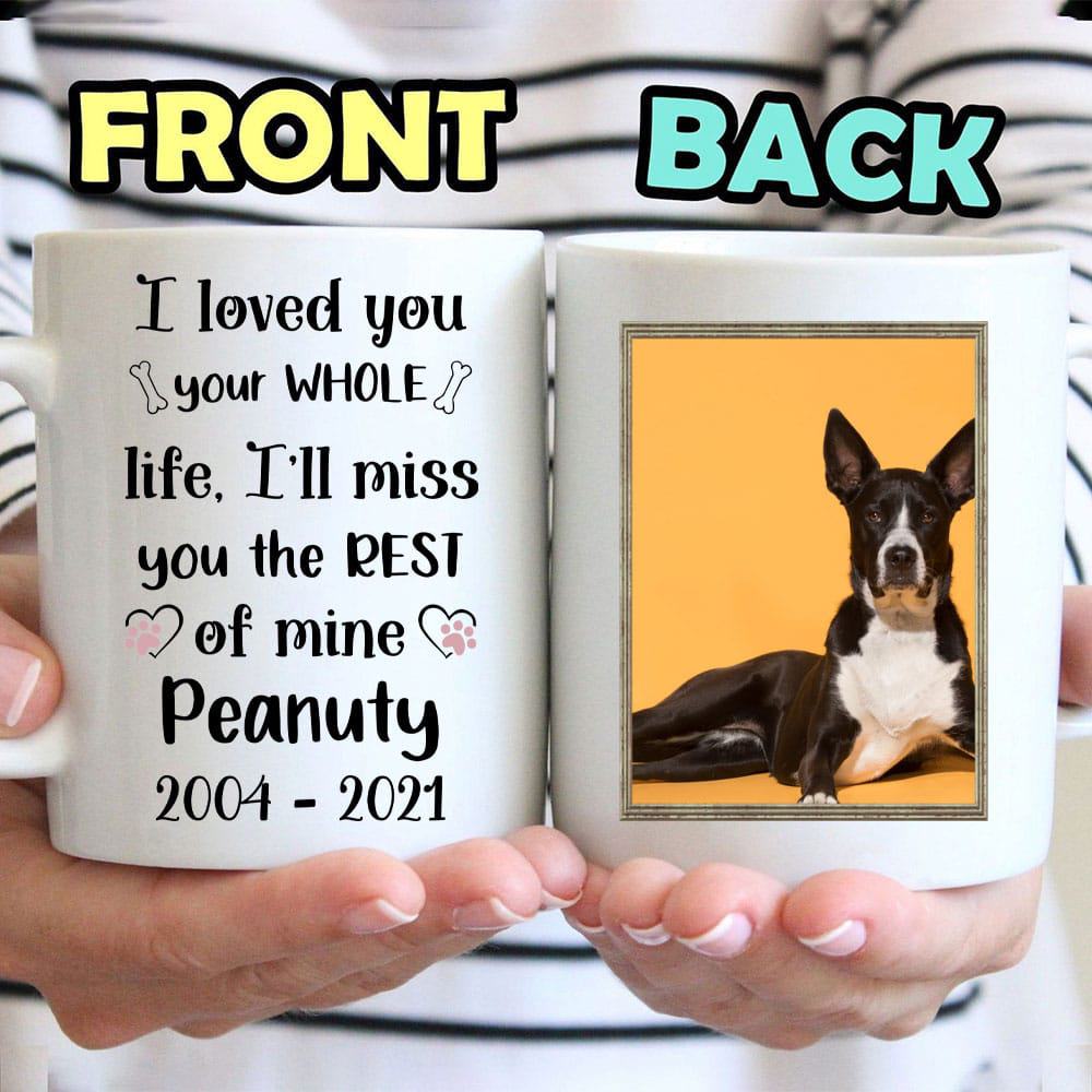 I Loved You Your Whole Life, I’ll Miss You The Rest of Mine Custom Mug - Personalized Coffee Mug-Myprintsy