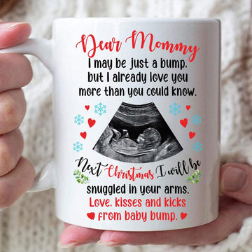 I May Be Just A Bump But I Already Love You More Than You Could Know - Personalized Custom Mug - Christmas Gift-Myprintsy