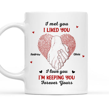 I Met You I Like You I Love & Keeping You - Personalized Coffee Mug-Myprintsy